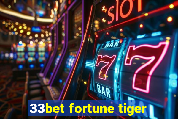 33bet fortune tiger